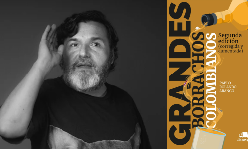 Foto de Pablo Rolando Arango en blanco y negro y portada de Grandes borrachos colombianos