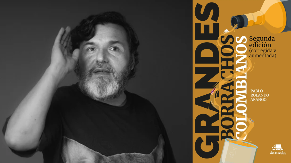 Foto de Pablo Rolando Arango en blanco y negro y portada de Grandes borrachos colombianos