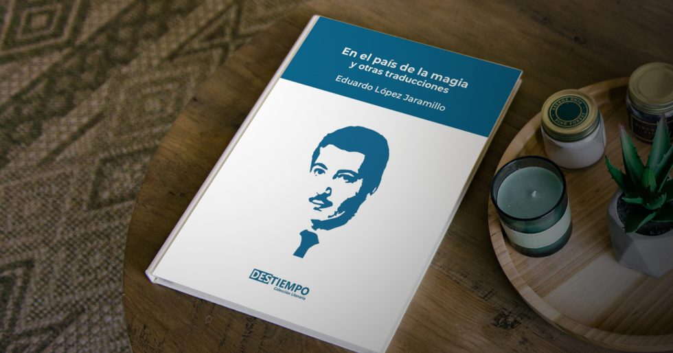 En-el-país-de-la-magia--las-traducciones-de-Eduardo-López-Jaramillo-