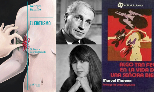George Bataille, autor de "El erotismo" y Marvel Moreno, autora de "Algo tan feo en la vida de una señora bien"