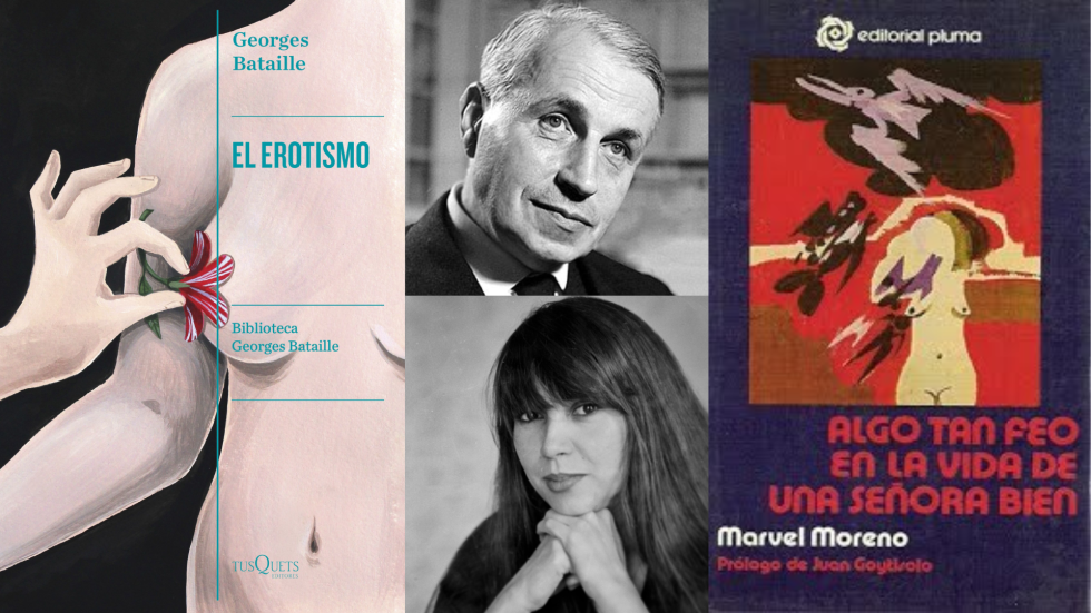George Bataille, autor de "El erotismo" y Marvel Moreno, autora de "Algo tan feo en la vida de una señora bien"