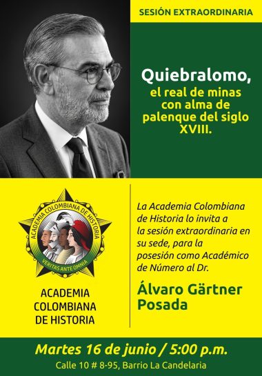 La Academia Colombiana de Historia invita a la posesión como miembro de número de Álvaro Gartner Posada, el martes 16 de junio a las 5:00 p.m.