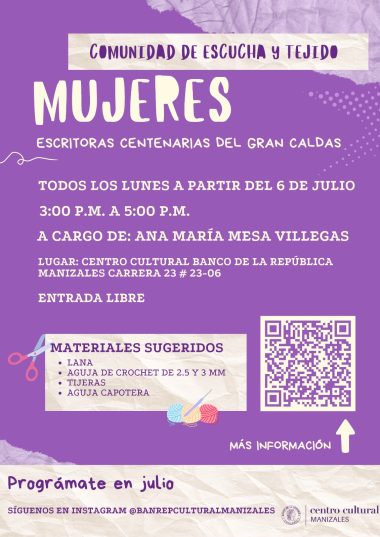 Afiche del evento Comunidad de Escucha y Tejido del Banco de la República con Ana María Mesa para tejer y conversar sobre las Mujeres Escritoras Centenarias del Gran Caldas y los pódcast que se produjeron sobre ellas.